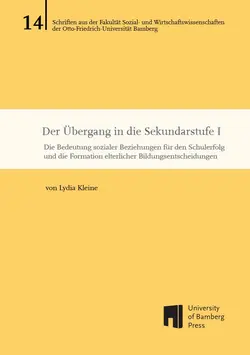 Buchcover von "Der ?bergang in die Sekundarstufe I: Die Bedeutung sozialer Beziehungen fr den Schulerfolg und die Formation elterlicher Bildungsentscheidungen"